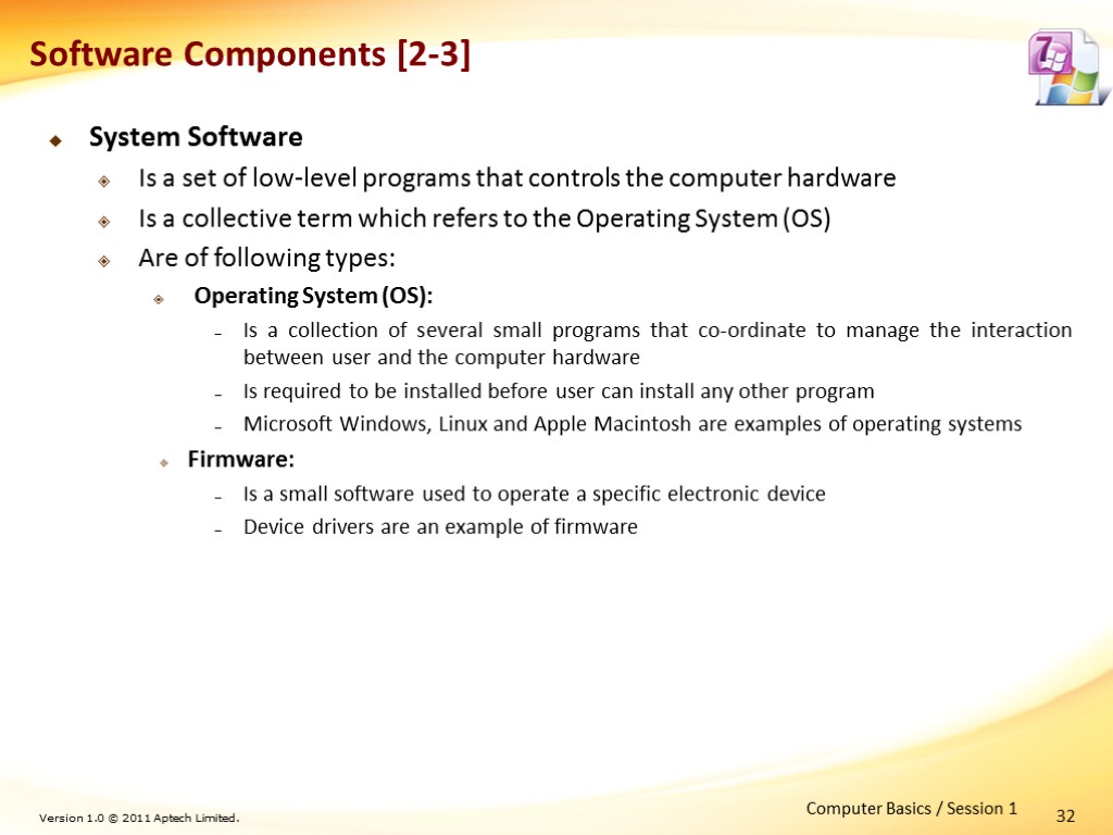 32 Software Components [2-3] System Software Is a set of low-level programs that controls